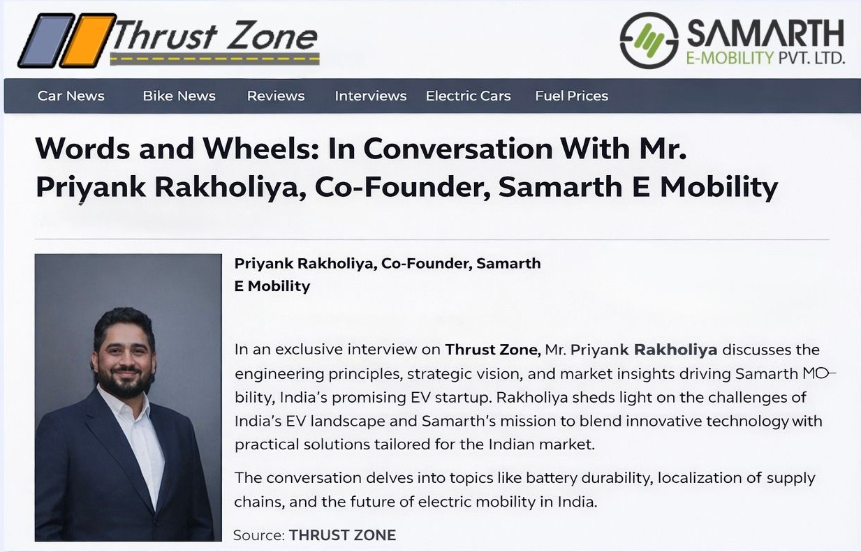 Words And Wheels: In Conversation With Mr. Priyank Rakholiya, Co-Founder, Samarth E-Mobility